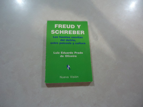 Freud Y Schreber Las Fuentes Escritas Del Delirio Psicosis 