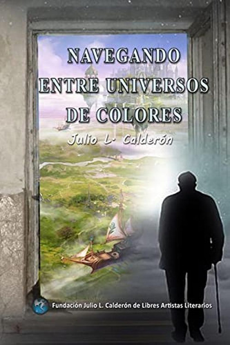 Navegando Entre Universos De Colores (spanish Edition)