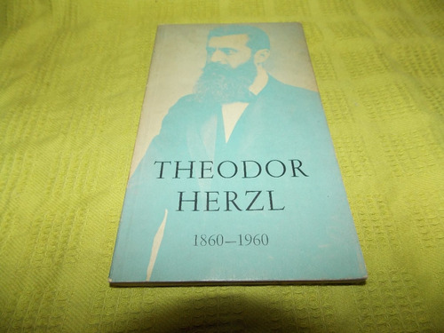 Theodor Herzl (1860-1960) - Organización Sionista