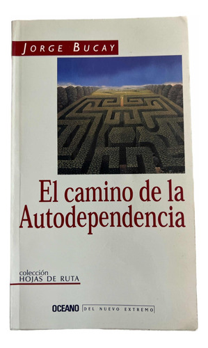 El Camino De La Autodependencia Jorge Bucay