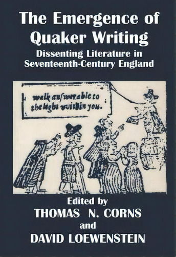 The Emergence Of Quaker Writing, De Thomas N. Corns. Editorial Taylor Francis Ltd, Tapa Blanda En Inglés