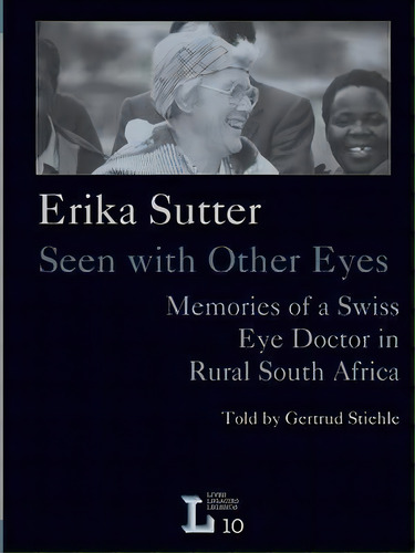 Erika Sutter: Seen With Other Eyes : Vol 10, De Gertrud Stiehle. Editorial Basler Afrika Bibliographien, Tapa Blanda En Inglés