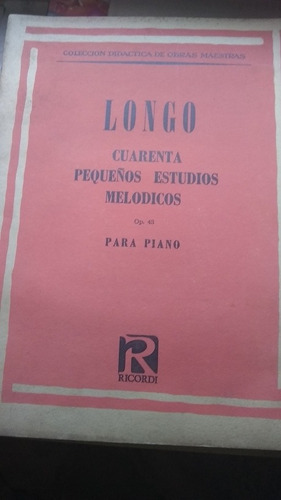 Longo - Cuarenta Pequeños Estudios Melodicos Piano (e)