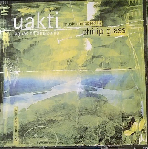 Cd Philip Glass Uakti Aguas Da Amazonia (Usado)