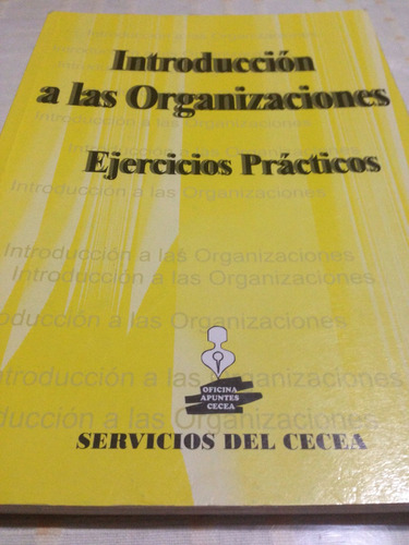 Introducción A Las Organizaciones Ejercicios Prácticos Cecea