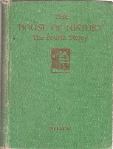 The House Of History. The Fourth Storey, Dorothy Gordon 1949