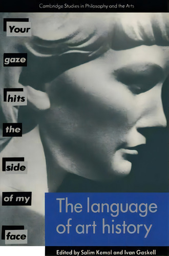 Cambridge Studies In Philosophy And The Arts: The Language Of Art History, De Salim Kemal. Editorial Cambridge University Press, Tapa Blanda En Inglés
