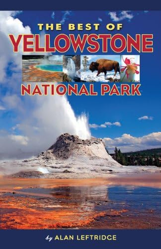 The Best Of Yellowstone National Park, De Alan Leftridge. Editorial Farcountry Press, Tapa Blanda En Inglés