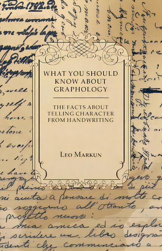 What You Should Know About Graphology - The Facts About Telling Character From Handwriting, De Markun, Leo. Editorial Fite Pr, Tapa Blanda En Inglés