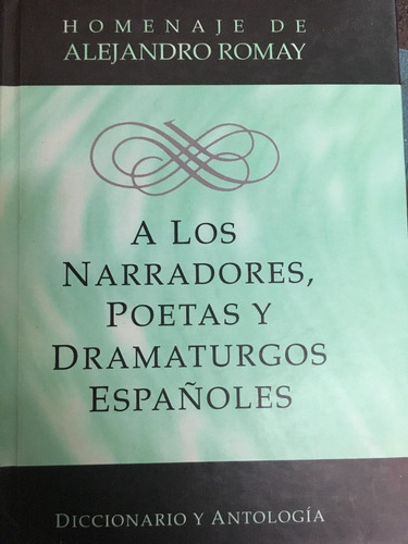 A Los Narradores, Poetas Y Dramaturgos Españoles. Romay. Ded