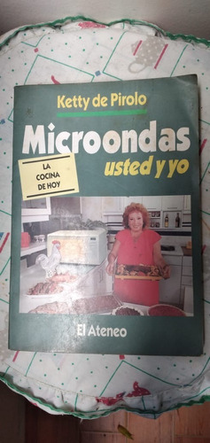 Microondas Usted Y Yo De Ketty De Pirolo Editorial El Ateneo