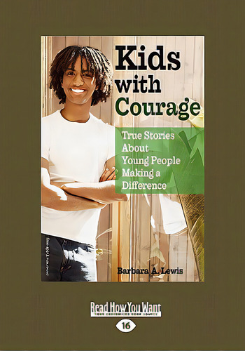 Kids With Courage: True Stories About Young People Making A Difference (easyread Large Edition), De Lewis, Barbara. Editorial Self, Tapa Blanda En Inglés