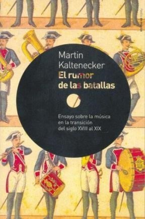 Rumor De Las Batallas - Kaltenecker Martin  