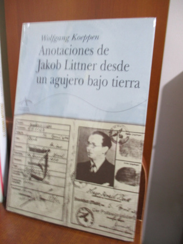 Anotaciones De Jakob Littner Desde Un Agujero Bajo Tierra