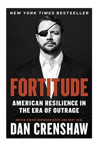 Fortaleza: la resiliencia estadounidense en la era de la indignación, por Dan Crenshaw. Editora Twelve, Tapa dura en inglés, 2020