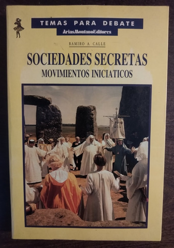 Ramiro Calle Sociedades Secretas  Movimientos Iniciáticos /f