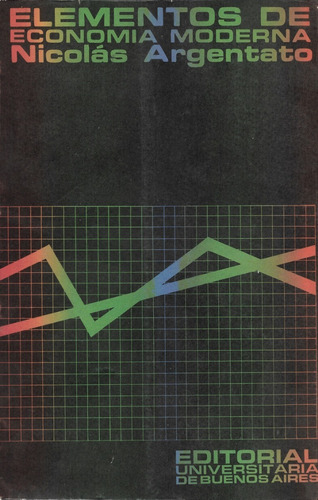 Elementos De Economía Moderna  /  Nicolás Argentato