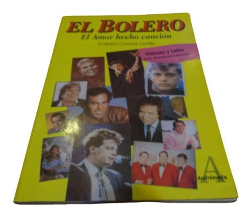 El Bolero. El Amor Hecho Canción. Emilio Chavez Cortes&-.