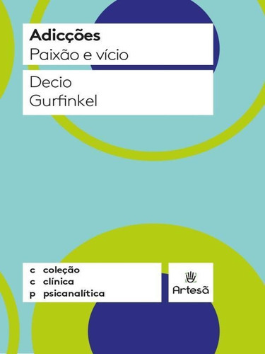 Adicções: Paixão E Vício, De Gurfinkel, Decio. Editora Artesa Editora, Capa Mole Em Português