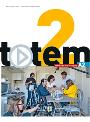 Totem 2 A2 - Livre de l´eleve + DVD-rom + Manuel numerique simple inclus, de Lopes, Le Bougnec. Editorial Hachette Franca, capa mole em francês, 2014