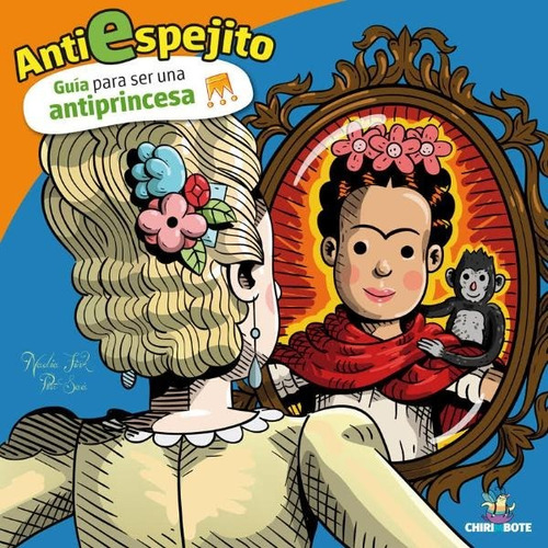 Anti Espejito. Guía Para Ser Una Antiprincesa - Nadia Fink