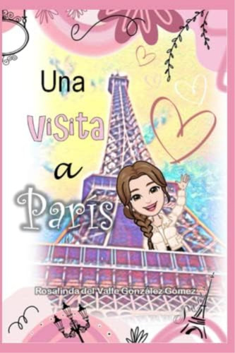 Una Visita A París (spanish Edition), De González Gómez, Rosalinda Del Valle. Editorial Oem, Tapa Dura En Español