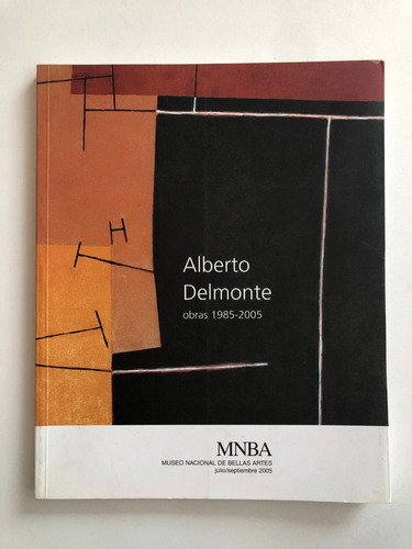 Alberto Delmonte. Obras 1985 - 2005