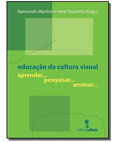 Libro Educação Da Cultura Visual Aprender Pesquisar Ensinar