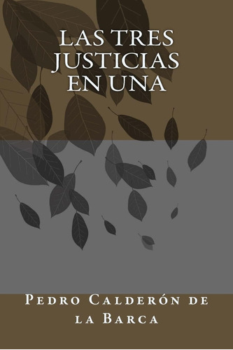 Libro:  Las Tres Justicias En Una (spanish Edition)