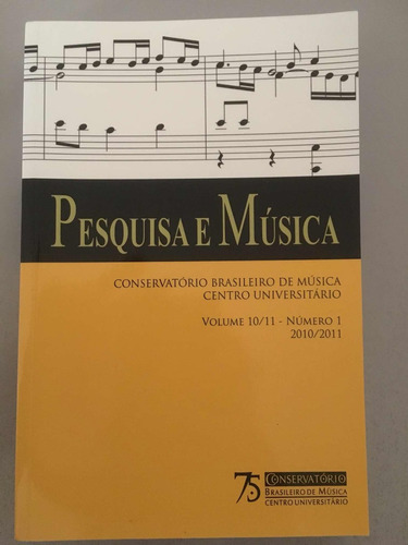 Revista Pesquisa E Música, Volume 10/11 Num 1 - 2010/2011