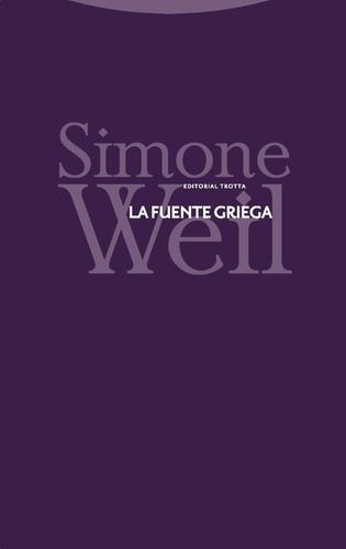 La Fuente Griega, De Simone Weil. Editorial Trotta, Tapa Blanda En Español