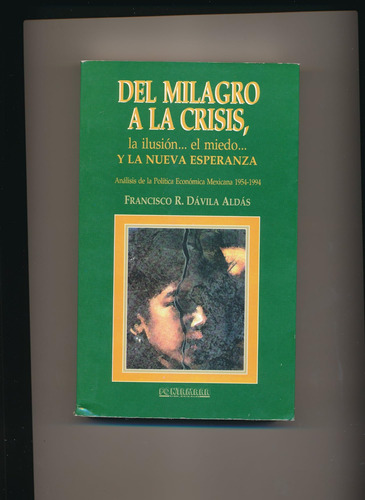 Libro: Del Milagro A Crisis: La Ilusio´n, Miedo, Y