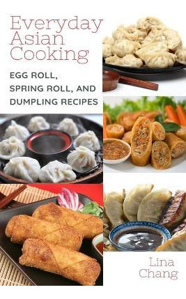Libro Everyday Asian Cooking : Egg Roll, Spring Roll, And...