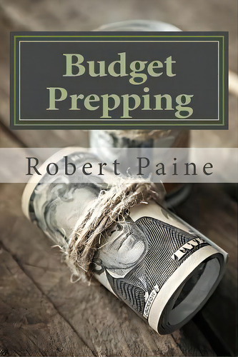 Budget Prepping, De Paine, Robert. Editorial Createspace, Tapa Blanda En Inglés