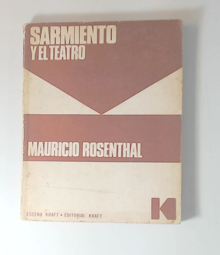 Sarmiento Y El Teatro - Rosenthal, Mauricio