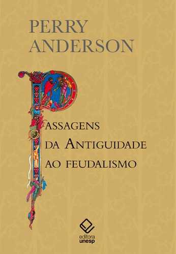 Passagens da Antiguidade ao feudalismo, de Anderson, Perry. Fundação Editora da Unesp, capa mole em português, 2016