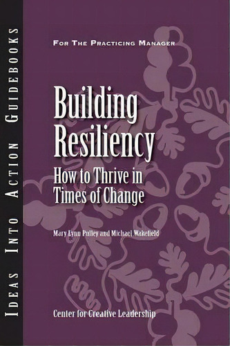 Building Resiliency, De Center For Creative Leadership (ccl). Editorial John Wiley Sons Australia Ltd, Tapa Blanda En Inglés