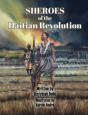 Libro Sheroes Of The Haitian Revolution - Andre, Kervin