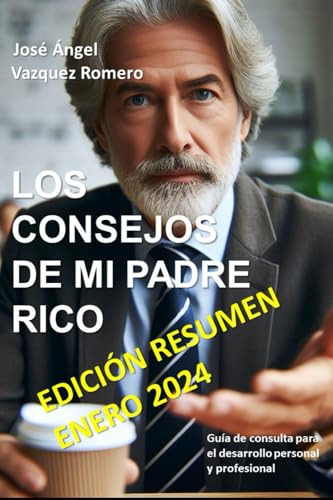 Los Consejos De Mi Padre Rico: Edición Resumen Enero 2024