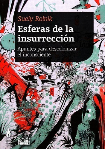 Esferas De La Insurrección - Rolnik - Ed. Tinta Limon