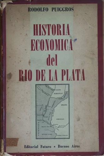 Historia Económica Del Río De La Plata - Desde La Conquista