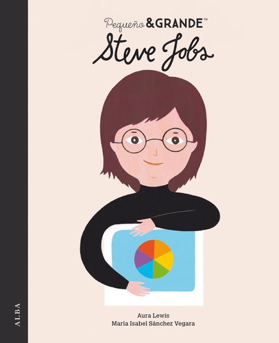 PEQUEÃÂO&GRANDE STEVE JOBS, de Sanchez Vegara, Maria Isabel. Alba Editorial, tapa dura en español