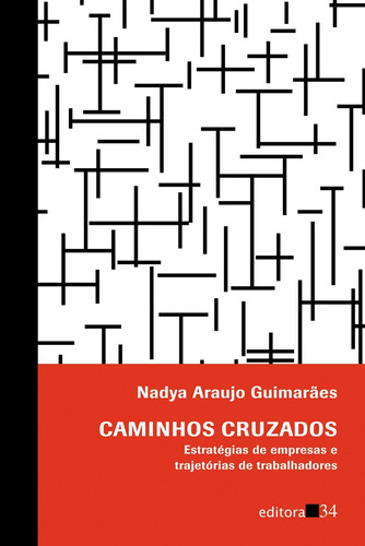 Caminhos cruzados, de Guimarães, Nadya Araujo. Editora 34 Ltda., capa mole em português, 2004