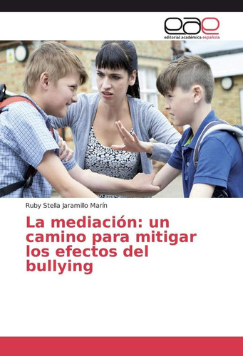 Libro: La Mediación: Un Camino Para Los Efectos Del Bullying