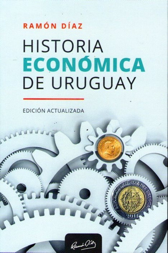 Libro: Historia Económica De Uruguay / Ramón Díaz