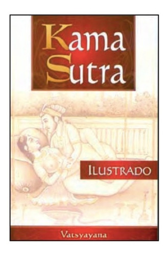 Kama Sutra. Ilustrado. Vatsyayana