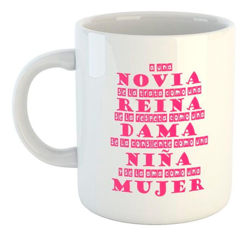 Taza De Ceramica Frase A Una Novia Se La Trata Como