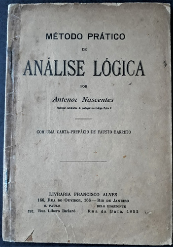 Método Prático De Análise Lógica - Antenor Nascentes - Prefácio De Fausto Barreto - 1937 (Usado)