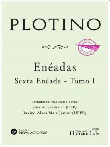 Enéadas - Sexta Enéada - Tomo I: Sexta Enéada - Tomo I, De Plotino. Coleção Clássicos Da Humanidade, Vol. 1. Editorial Nova Acropole, Capa Mole, Edição 2019-05-08 00:00:00 Em Português