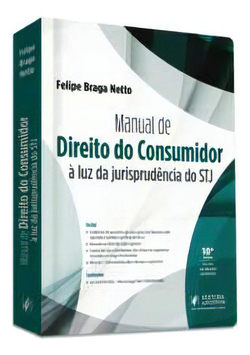 Manual De Direito Do Consumidor - À Luz Da Jurisprudência Do Stj (2023), De Netto Braga. Editora Juspodivm, Capa Mole, Edição 18 Em Português, 2023